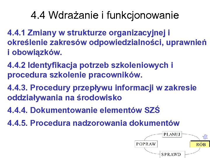 4. 4 Wdrażanie i funkcjonowanie 4. 4. 1 Zmiany w strukturze organizacyjnej i określenie