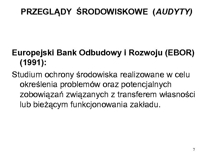 PRZEGLĄDY ŚRODOWISKOWE (AUDYTY) Europejski Bank Odbudowy i Rozwoju (EBOR) (1991): Studium ochrony środowiska realizowane