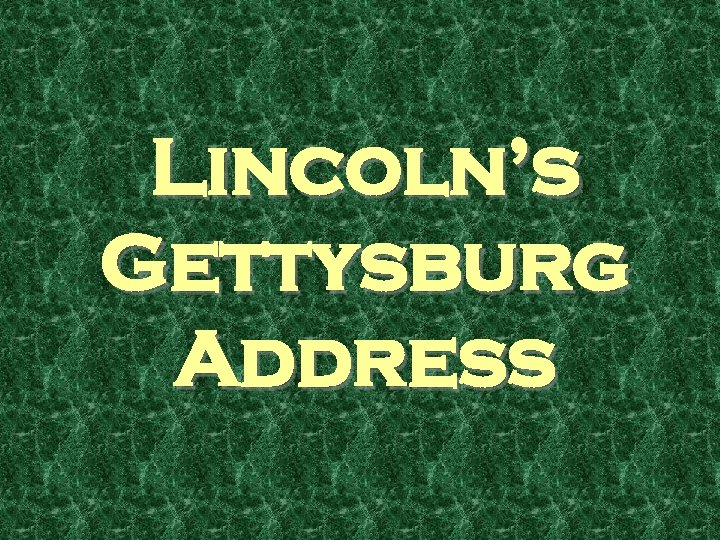 Lincoln’s Gettysburg Address 