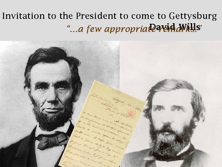 Invitation to the President to come to Gettysburg David Wills “. . . a