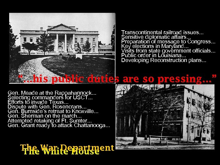 Transcontinental railroad issues. . . Sensitive diplomatic affairs. . . Preparation of message to