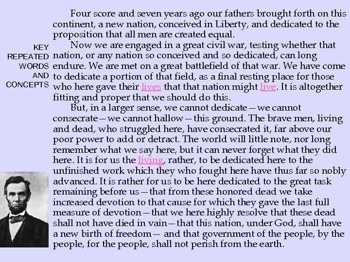 KEY REPEATED WORDS AND CONCEPTS Four score and seven years ago our fathers brought