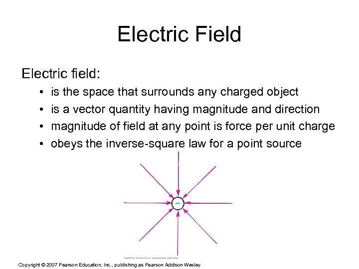 Electric Field Electric field: • • is the space that surrounds any charged object