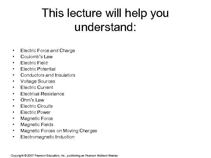 This lecture will help you understand: • • • • Electric Force and Charge