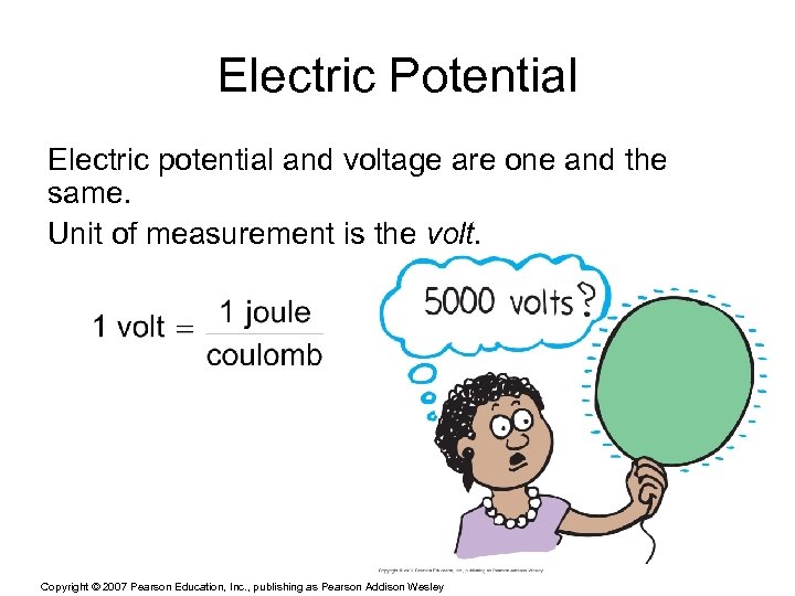 Electric Potential Electric potential and voltage are one and the same. Unit of measurement
