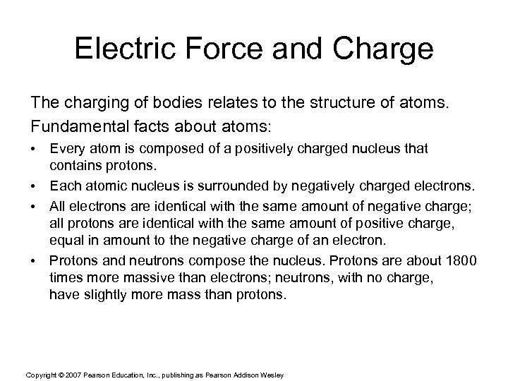 Electric Force and Charge The charging of bodies relates to the structure of atoms.