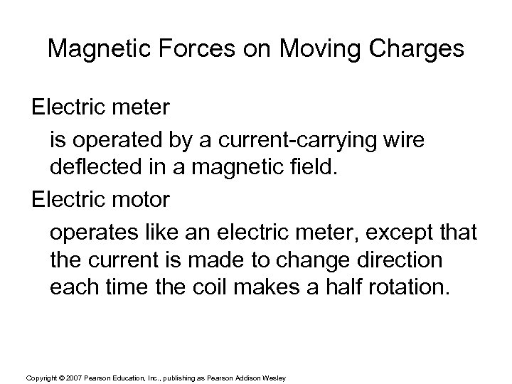 Magnetic Forces on Moving Charges Electric meter is operated by a current-carrying wire deflected