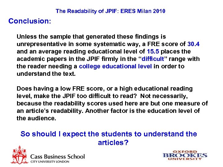 The Readability of JPIF: ERES Milan 2010 Conclusion: Unless the sample that generated these