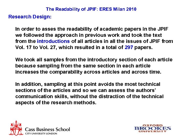 The Readability of JPIF: ERES Milan 2010 Research Design: In order to asses the