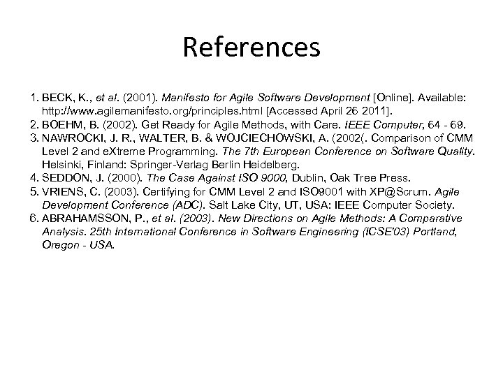 References 1. BECK, K. , et al. (2001). Manifesto for Agile Software Development [Online].