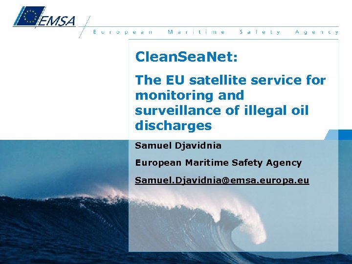 Clean. Sea. Net: The EU satellite service for monitoring and surveillance of illegal oil