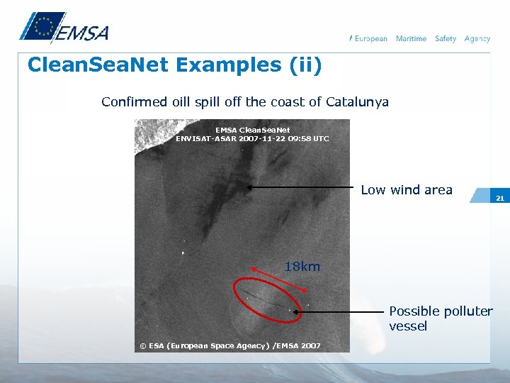 Clean. Sea. Net Examples (ii) Confirmed oill spill off the coast of Catalunya EMSA