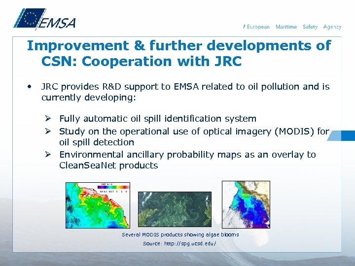 Improvement & further developments of CSN: Cooperation with JRC • JRC provides R&D support