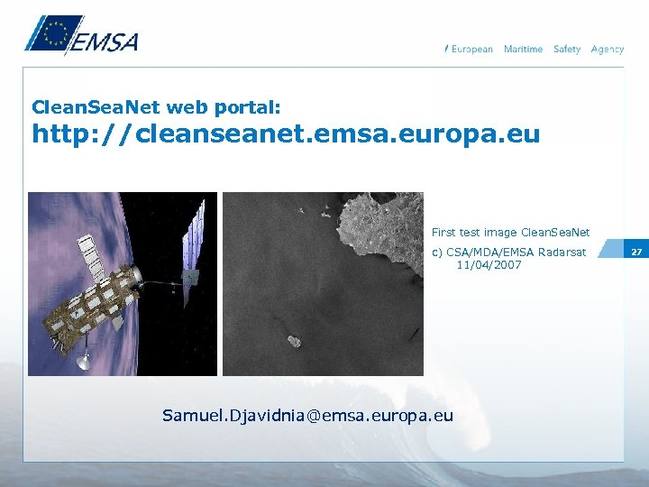 Clean. Sea. Net web portal: http: //cleanseanet. emsa. europa. eu First test image Clean.