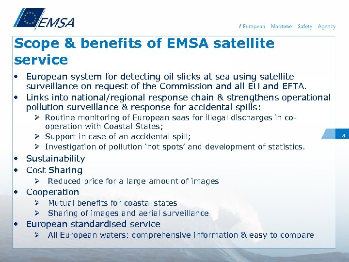 Scope & benefits of EMSA satellite service • European system for detecting oil slicks