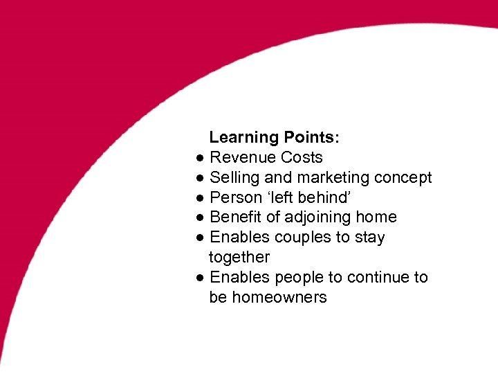 Learning Points: ● Revenue Costs ● Selling and marketing concept ● Person ‘left behind’