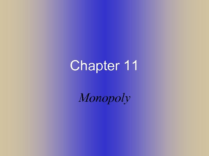 Chapter 11 Monopoly 