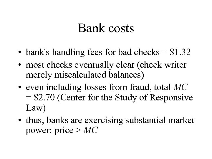 Bank costs • bank's handling fees for bad checks = $1. 32 • most
