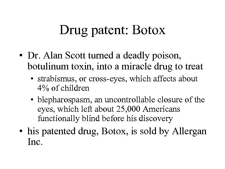 Drug patent: Botox • Dr. Alan Scott turned a deadly poison, botulinum toxin, into