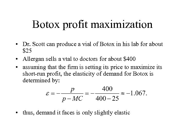 Botox profit maximization • Dr. Scott can produce a vial of Botox in his