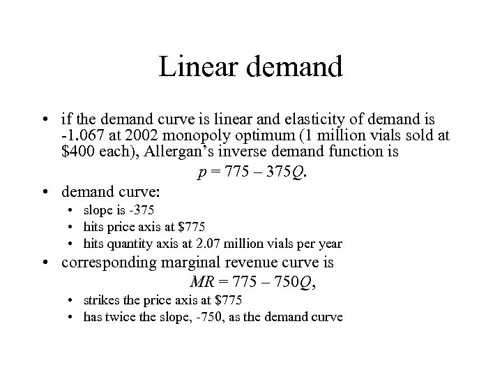 Linear demand • if the demand curve is linear and elasticity of demand is