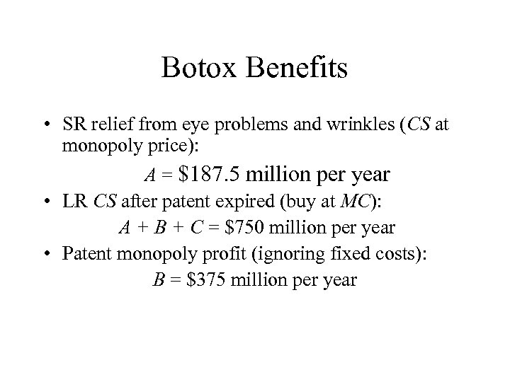 Botox Benefits • SR relief from eye problems and wrinkles (CS at monopoly price):