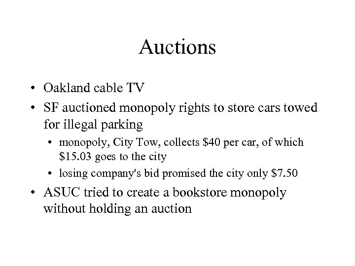 Auctions • Oakland cable TV • SF auctioned monopoly rights to store cars towed