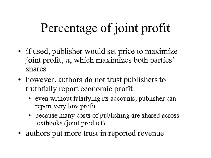 Percentage of joint profit • if used, publisher would set price to maximize joint