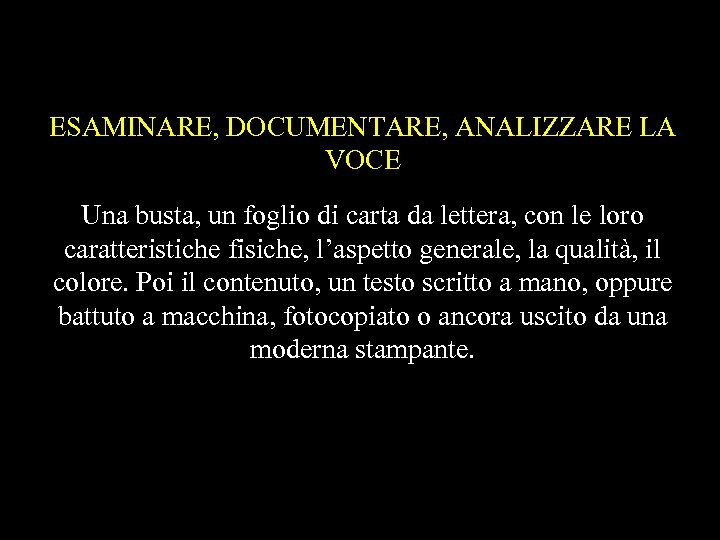 ESAMINARE, DOCUMENTARE, ANALIZZARE LA VOCE Una busta, un foglio di carta da lettera, con