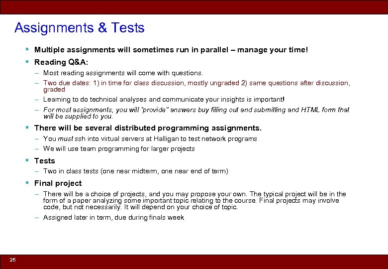 Assignments & Tests § Multiple assignments will sometimes run in parallel – manage your