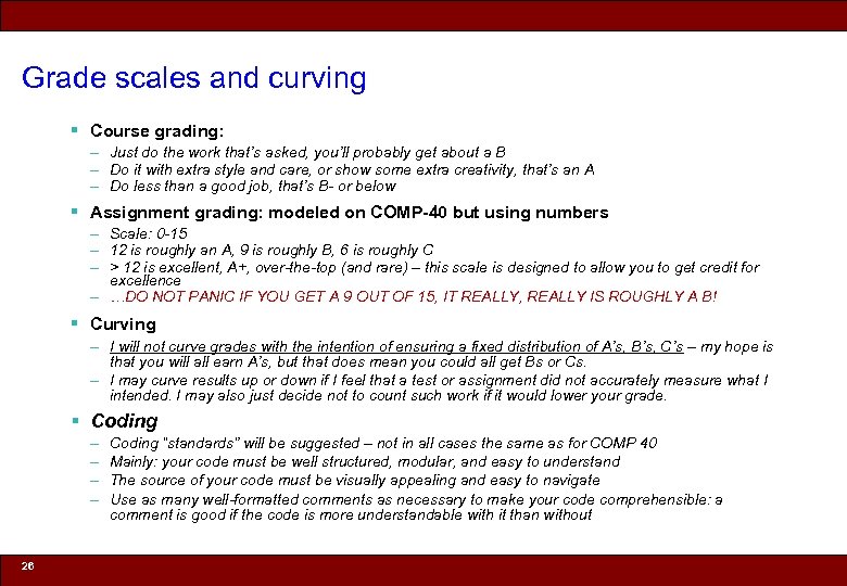Grade scales and curving § Course grading: – Just do the work that’s asked,
