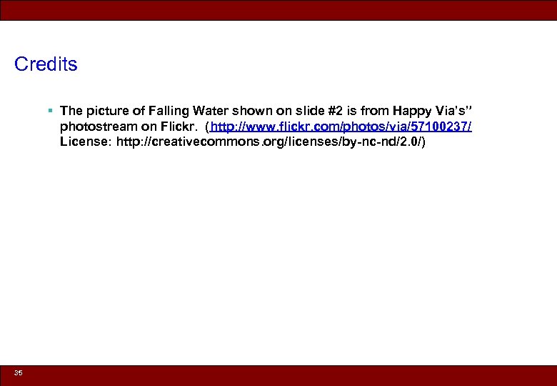 Credits § The picture of Falling Water shown on slide #2 is from Happy
