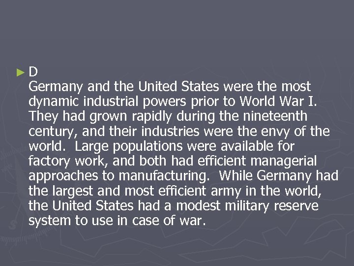 ►D Germany and the United States were the most dynamic industrial powers prior to