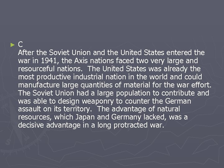 ► C After the Soviet Union and the United States entered the war in