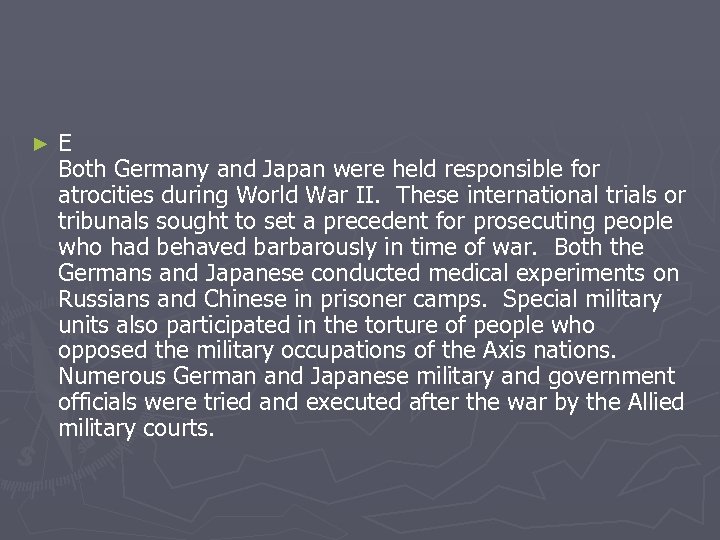 ► E Both Germany and Japan were held responsible for atrocities during World War