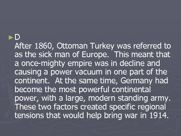 ►D After 1860, Ottoman Turkey was referred to as the sick man of Europe.