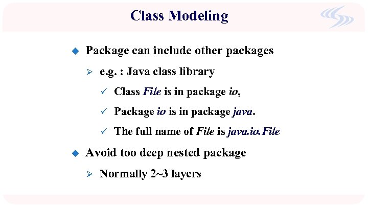 Class Modeling u Package can include other packages Ø e. g. : Java class