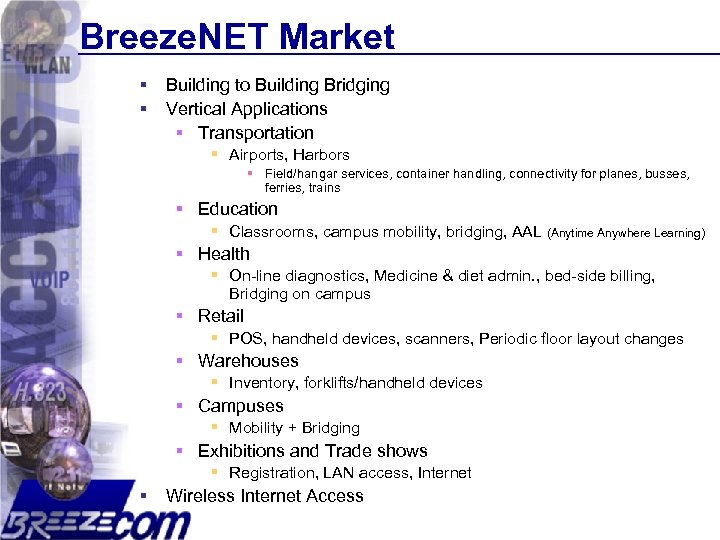 Breeze. NET Market § § Building to Building Bridging Vertical Applications § Transportation §