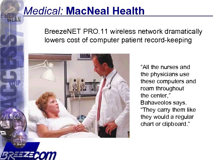 Medical: Mac. Neal Health Breeze. NET PRO. 11 wireless network dramatically lowers cost of