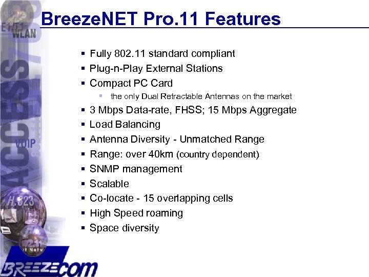 Breeze. NET Pro. 11 Features § Fully 802. 11 standard compliant § Plug-n-Play External