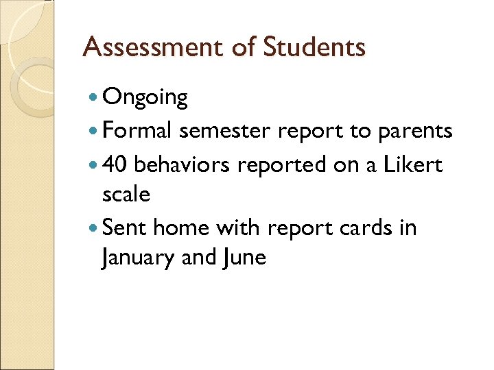 Assessment of Students Ongoing Formal semester report to parents 40 behaviors reported on a
