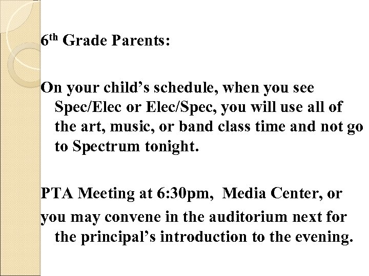 6 th Grade Parents: On your child’s schedule, when you see Spec/Elec or Elec/Spec,