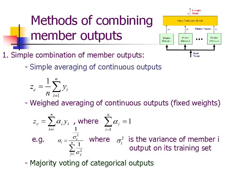 Methods of combining member outputs 1. Simple combination of member outputs: - Simple averaging