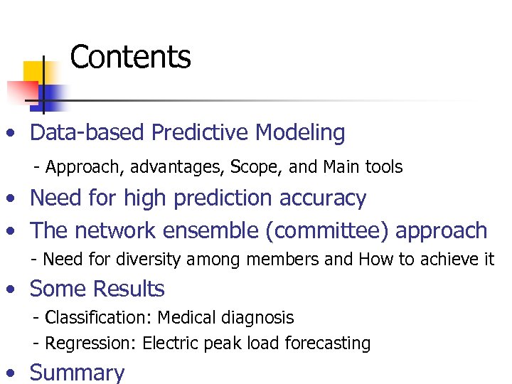 Contents • Data-based Predictive Modeling - Approach, advantages, Scope, and Main tools • Need