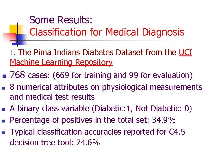 Some Results: Classification for Medical Diagnosis 1. The Pima Indians Diabetes Dataset from the