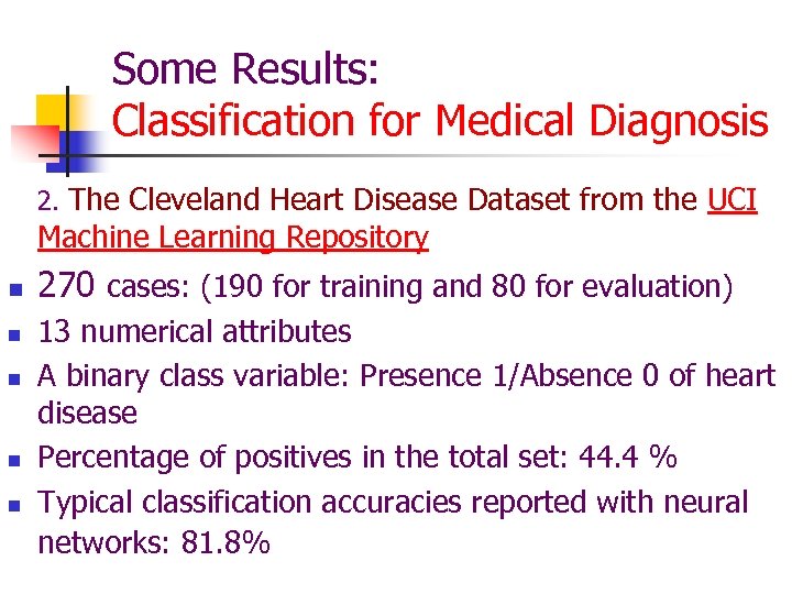 Some Results: Classification for Medical Diagnosis 2. The Cleveland Heart Disease Dataset from the