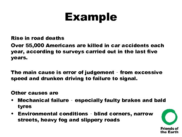 Example Rise in road deaths Over 55, 000 Americans are killed in car accidents