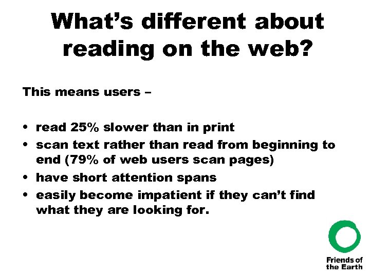 What’s different about reading on the web? This means users – • read 25%