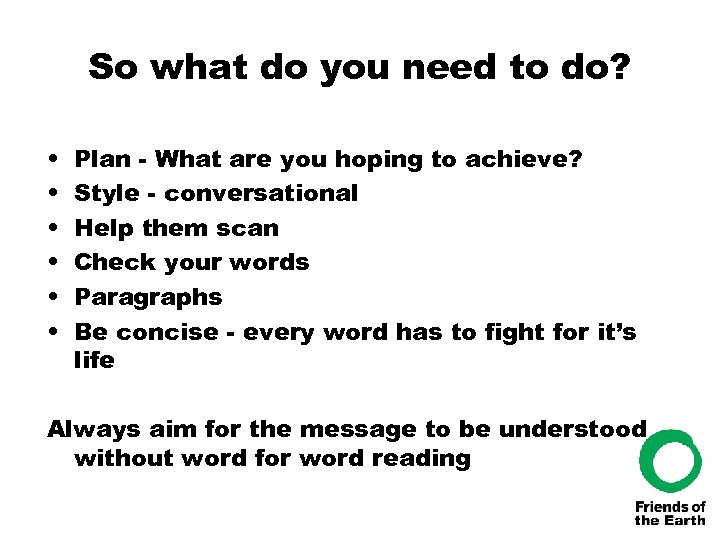 So what do you need to do? • • • Plan - What are