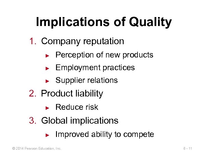 Implications of Quality 1. Company reputation ► Perception of new products ► Employment practices